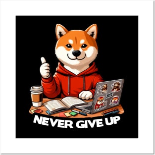 Never Give Up Shiba Inu Dog Laptop Homework Hardworking Study Hard Posters and Art